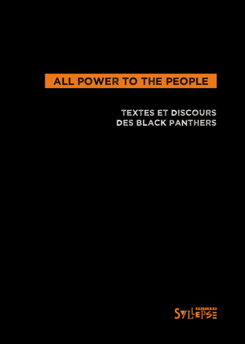 All power to the people - textes, déclarations, entretiens des black panthers