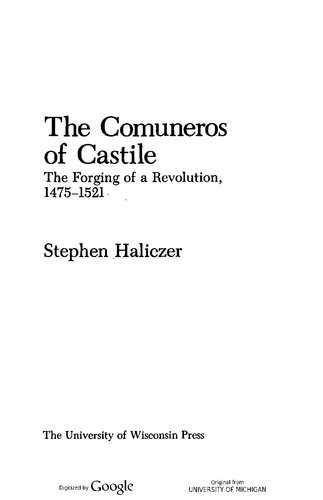 The Comuneros of Castile: The Forging of a Revolution, 1475-1521