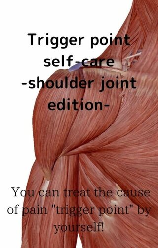 Trigger point self-care-shoulder joint edition-