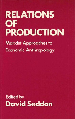 Relations of Production. Marxist Approaches to Economic Anthropology