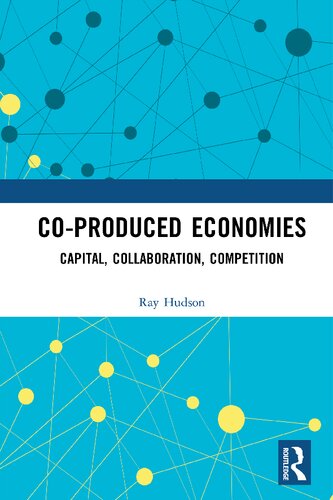 Co-produced Economies: Capital, Collaboration, Competition