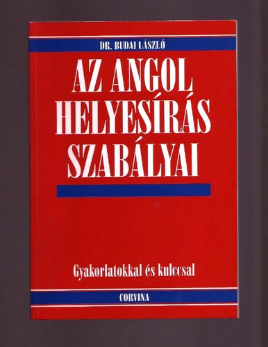 Az angol helyesírás szabályai: gyakorlatokkal és kulccsal