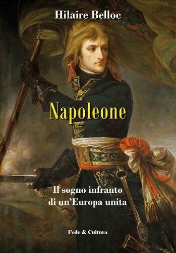 Napoleone: Il sogno infranto di un’Europa unita