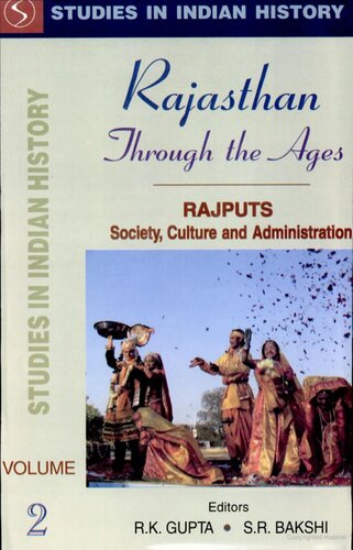 Rajasthan Through the Ages Rajputs: Society, Culture and Administration