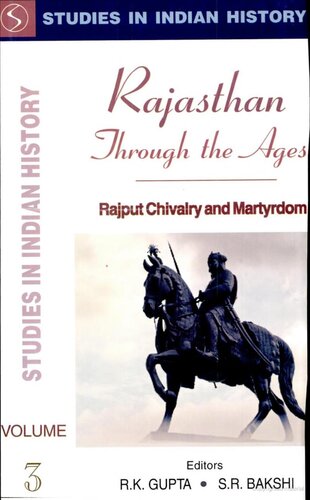 Rajasthan Through the Ages Rajput Chivalry and Martyrdom