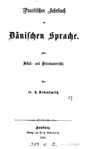 Praktisches Lehrbuch der dänischen Sprache. Zum Schul- und Privatunterricht