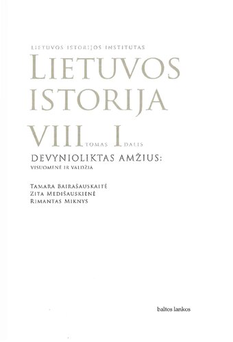 Lietuvos istorija. T. 8, d. 1: Devynioliktas amžius: visuomenė ir valdžia