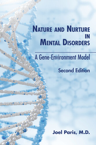 Nature and Nurture in Mental Disorders: A Gene-Environment Model: A Gene-Environment Model