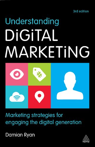 Understanding Digital Marketing: Marketing Strategies for Engaging the Digital Generation