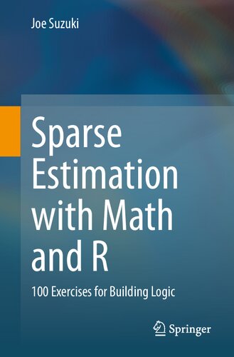 Sparse Estimation with Math and R: 100 Exercises for Building Logic