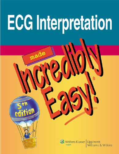 ECG interpretation made incredibly easy!.