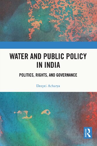 Water and Public Policy in India: Politics, Rights, and Governance