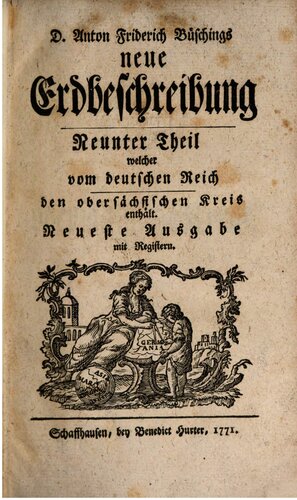 D. Anton Friderich Büschings neue Erdbeschrebung, welche vom deutschen Reich den oberschlesischen Kreis enthält