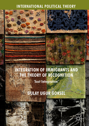 Integration of Immigrants and the Theory of Recognition: 'Just Integration'