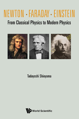 Newton . Faraday . Einstein: From Classical Physics To Modern Physics