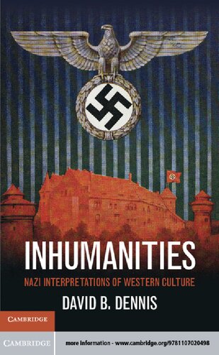 Inhumanities: Nazi Interpretations of Western Culture