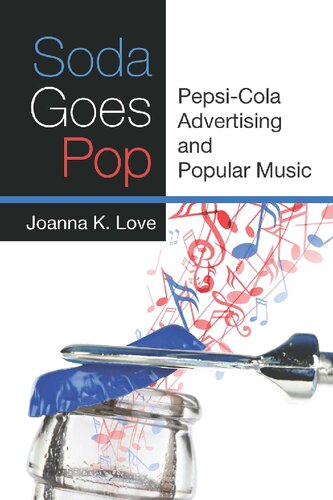 Soda Goes Pop: Pepsi-Cola Advertising and Popular Music