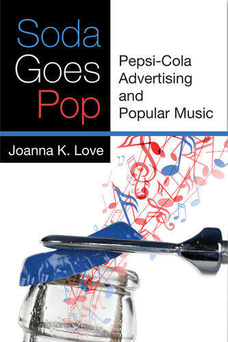 Soda Goes Pop: Pepsi-Cola Advertising and Popular Music