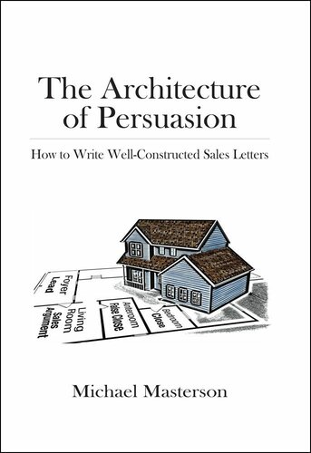 The Architecture of Persuasion: How to Write Well-Constructed Sales Letters