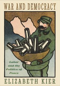 War and Democracy: Labor and the Politics of Peace