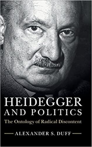 Heidegger and Politics: The Ontology of Radical Discontent