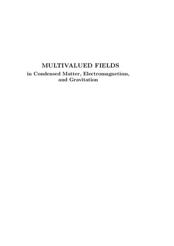 Multivalued fields in condensed matter, electromagnetism, and gravitation