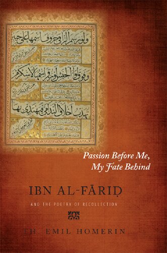 Passion Before Me, My Fate Behind: Ibn al-Farid and the Poetry of Recollection