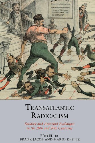 Transatlantic Radicalism: Socialist and Anarchist Exchanges in the 19th and 20th Centuries