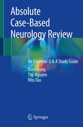 Absolute Case-Based Neurology Review : An Essential Q & A Study Guide