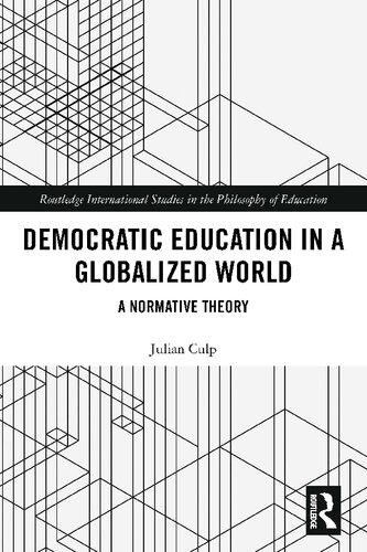 Democratic Education in a Globalized World: A Normative Theory