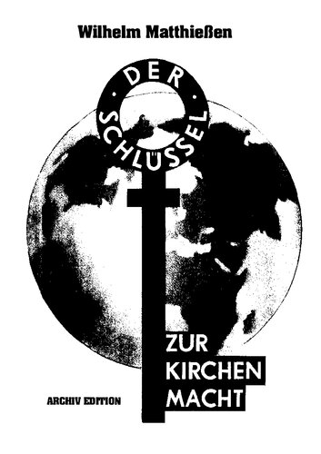 Der Schluessel zur Kirchenmacht (1937-2001, 78 S., Scan-Text, Fraktur)