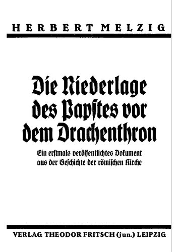 Die Niederlage des Papstes vor dem Drachenthron (1935, 67 S., Scan-Text, Fraktur)