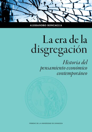 La era de la disgregación : historia del pensamiento económico contemporáneo