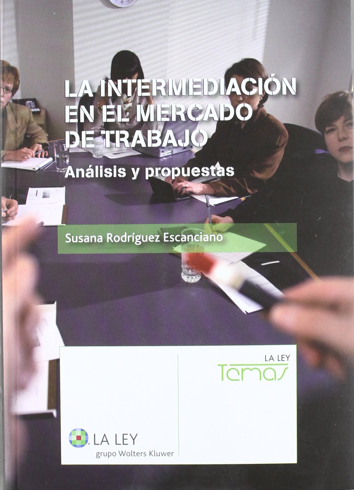 La intermediación en el mercado de trabajo : análisis y propuestas