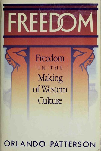 Freedom: Volume I: Freedom In The Making Of Western Culture