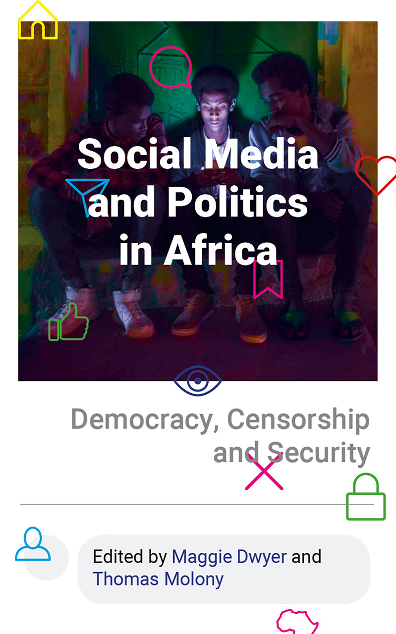 Social Media and Politics in Africa: Democracy, Censorship and Security