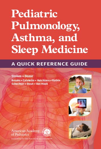 Pediatric pulmonology, asthma, and sleep medicine : a quick reference guide