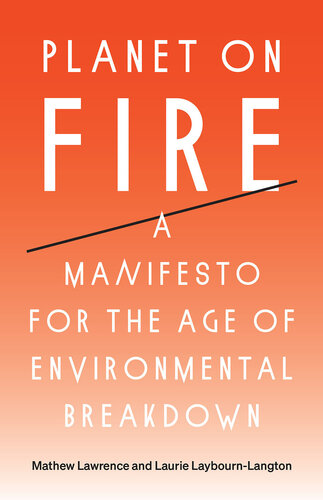 Planet on Fire - A Manifesto for the Age of Environmental Breakdown