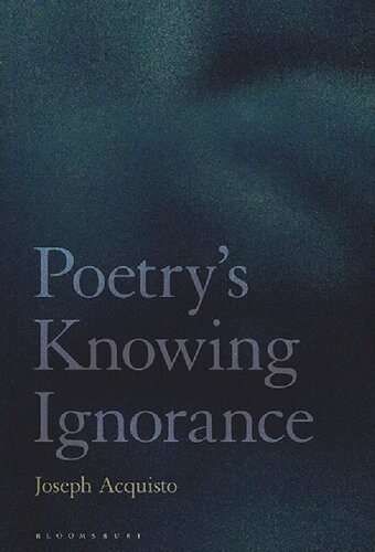 Poetry's knowing ignorance