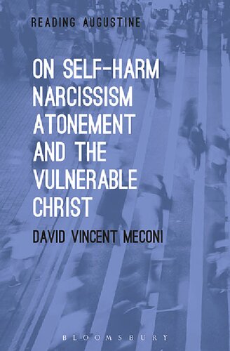 On Self-Harm, Narcissism, Atonement and the Vulnerable Christ (Reading Augustine)