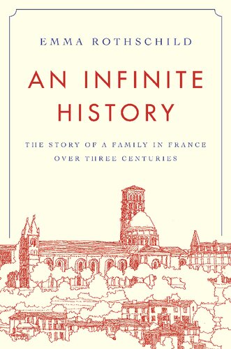 An Infinite History: The Story of a Family in France over Three Centuries