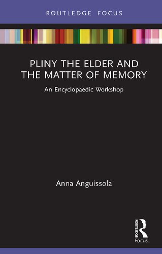 Pliny the Elder and the Matter of Memory: An Encyclopaedic Workshop