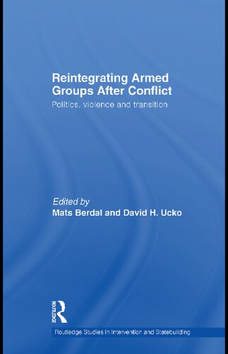 Reintegrating Armed Groups After Conflict: Politics, Violence and Transition