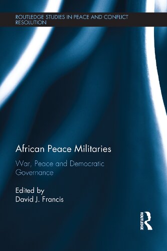 African Peace Militaries: War, Peace and Democratic Governance