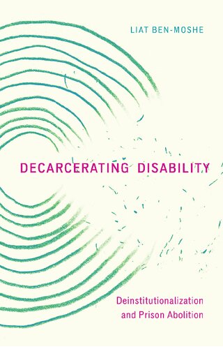 Decarcerating Disability: Deinstitutionalization and Prison Abolition