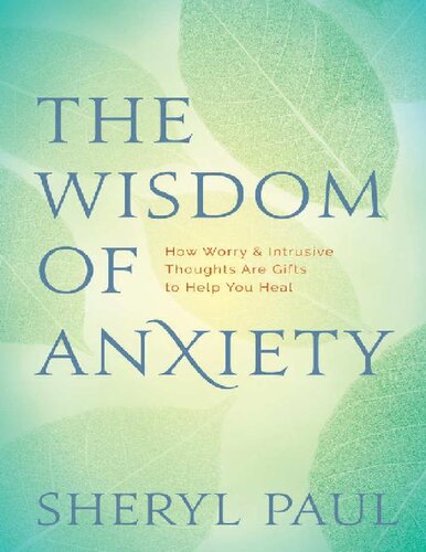 The Wisdom of Anxiety: How Worry and Intrusive Thoughts Are Gifts to Help You Heal