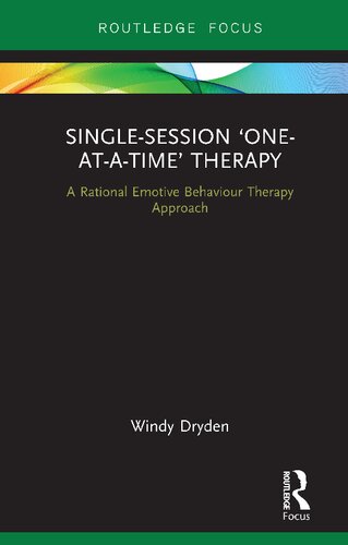 Single-Session ‘One-at-a-Time’ Therapy: A Rational Emotive Behaviour Therapy Approach