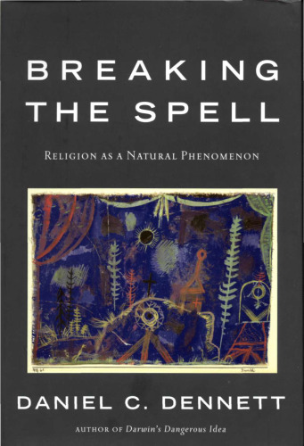 Breaking the Spell: Religion as a Natural Phenomenon