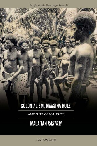 Colonialism, Maasina Rule, and the Origins of Malaitan Kastom