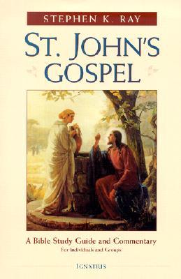 St. John’s Gospel: A Bible Study Guide and Commentary for Individuals and Groups